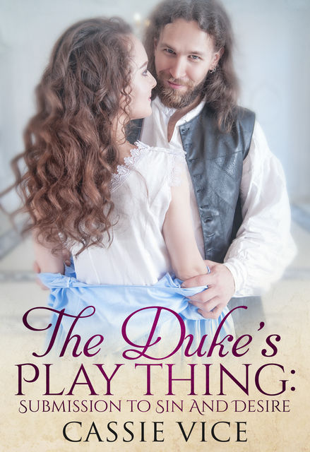 The Duke’s Play Thing, Cassie Vice
