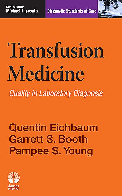Transfusion Medicine, M.S, Garrett S. Booth, Pampee S. Young, Quentin Eichbaum
