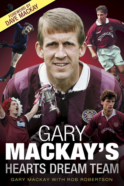 Gary Mackay's Hearts Dream Team, Rob Robertson, Gary Mackay