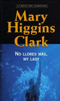 No Llores Más My Lady, Mary Higgins Clark