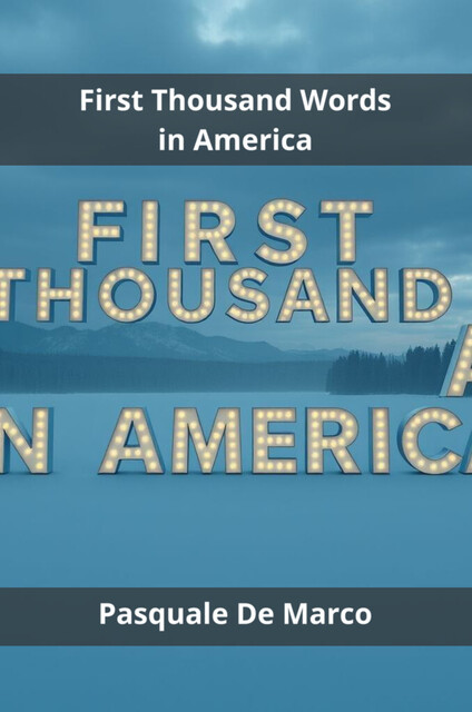 First Thousand Words in America, Pasquale De Marco