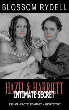 Hazel & Harriett – Intimate Secret, Blossom Rydell