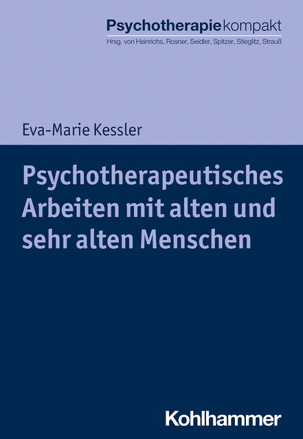 Psychotherapeutisches Arbeiten mit alten und sehr alten Menschen, Eva-Marie Kessler