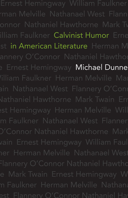 Calvinist Humor in American Literature, Michael Dunne