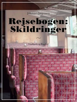 Rejsebogen: Skildringer, Johannes Jørgensen