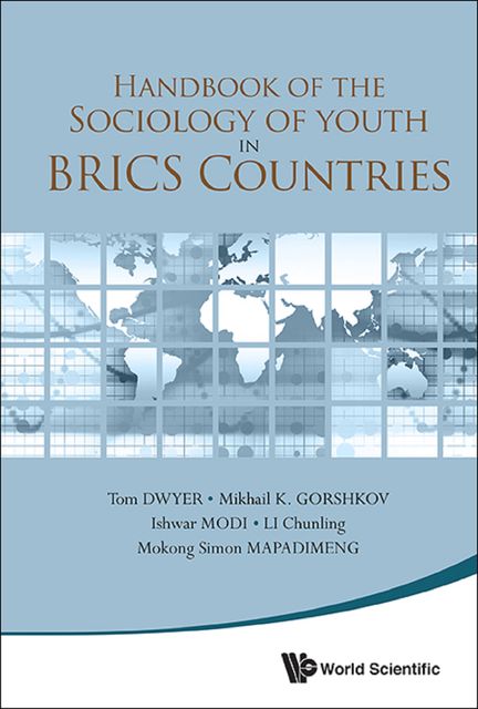 Handbook of the Sociology of Youth in BRICS Countries, Ishwar MODI, LI Chunling, Mikhail K. GORSHKOV, Mokong Simon MAPADIMENG, Tom DWYER