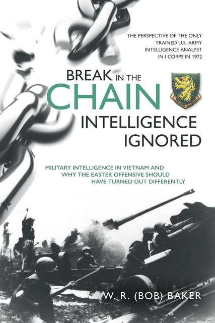 Break in the Chain – Intelligence Ignored, W.R. Baker