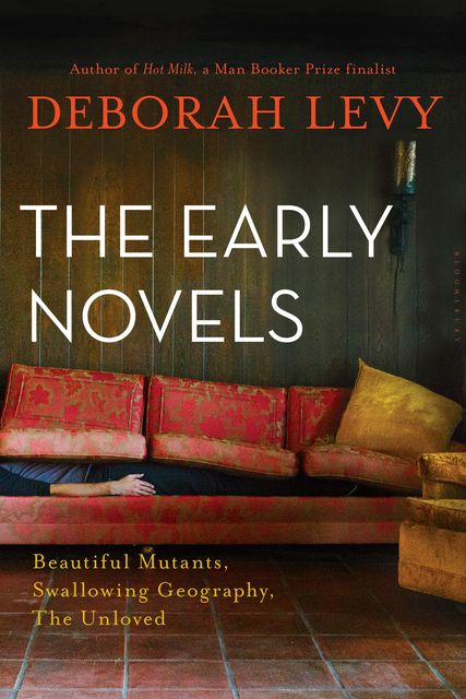 The Early Novels, Deborah Levy