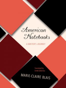 American Notebooks, Marie-Claire Blais
