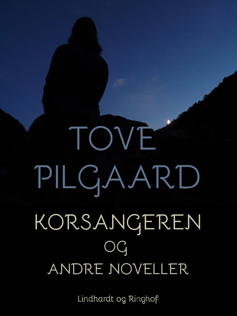 Korsangeren og andre noveller, Tove Pilgaard