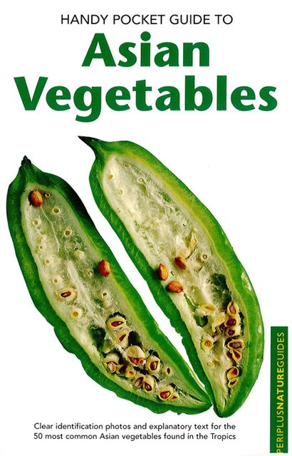 Handy Pocket Guide to Asian Vegetables, Wendy Hutton