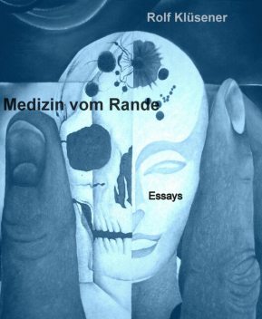 Medizin vom Rande gesehen, Rolf Klüsener