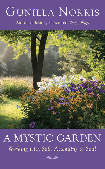 A Mystic Garden, Gunilla Norris