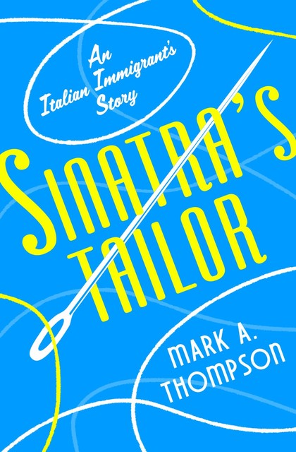 Sinatra's Tailor, Mark Thompson