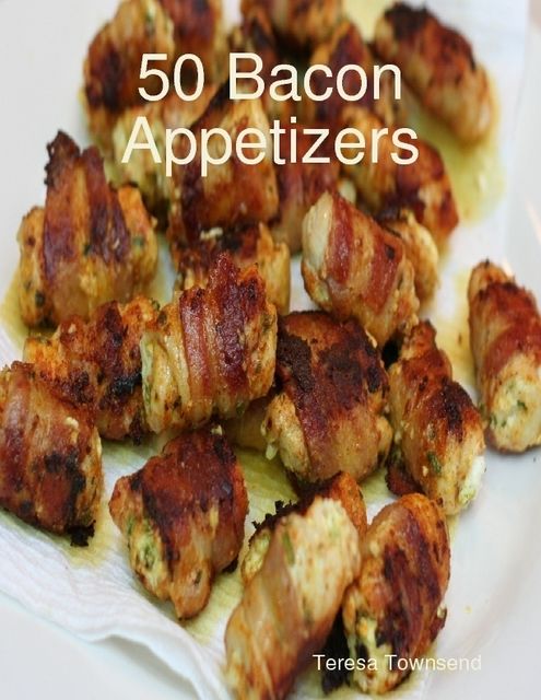 50 Bacon Appetizers, Teresa Townsend