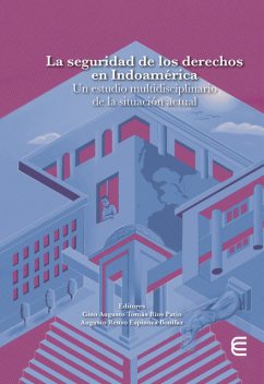 La seguridad de los derechos en Indoamérica, Eduardo Andrés Calderón Marenco, Rocío Carranza Tenorio, Daniela Escobar Rodríguez, Joela Anahí Flores Blandón, Mabelle Lorena Palacio Castiblanco, Milder Constancio Lara Marriaga, Roberto Martínez Regino, Sergio David Ríos Torres, Tatiana Vanessa Gonzále