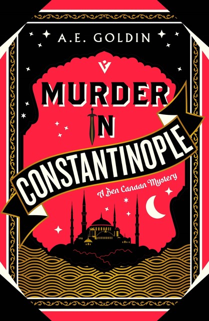 Murder in Constantinople, A.E. Goldin