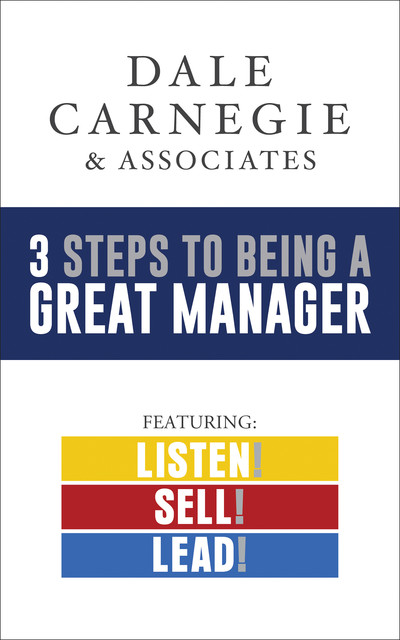 3 Steps to Being a Great Manager, Dale Carnegie, amp, Associates