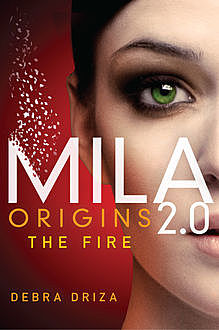 MILA 2.0: Origins: The Fire, Debra Driza