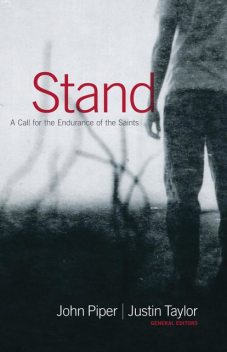 Stand, John Piper, Justin Taylor
