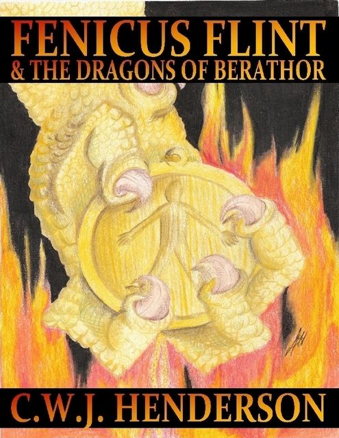 Fenicus Flint & the Dragons of Berathor, C.W.J Henderson