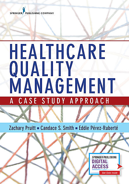 Healthcare Quality Management, RN, MHA, NEA-BC, CPH, Candace S. Smith, Eddie Perez-Ruberte, Zachary Pruitt