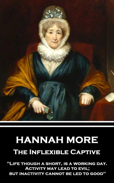 The Inflexible Captive, Hannah More