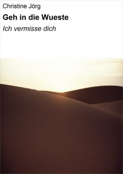 Geh in die Wueste, Christine Jörg