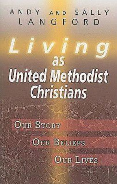 Living as United Methodist Christians, Andy Langford, Sally Langford
