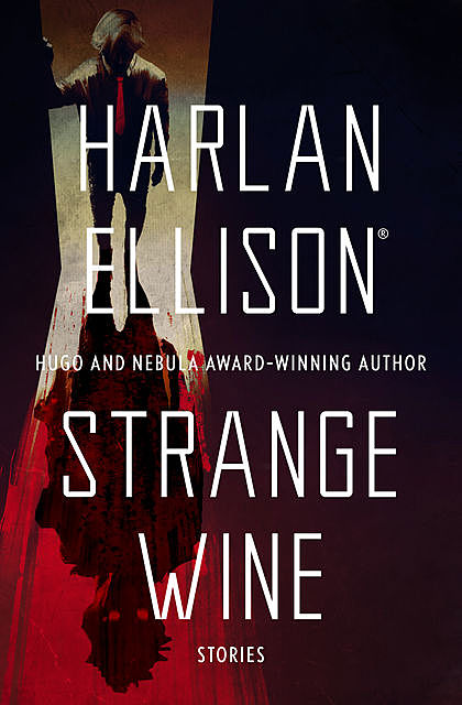 Strange Wine, Harlan Ellison