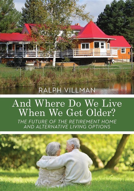 And Where Do We Live When We Get Older, Ralph Villman