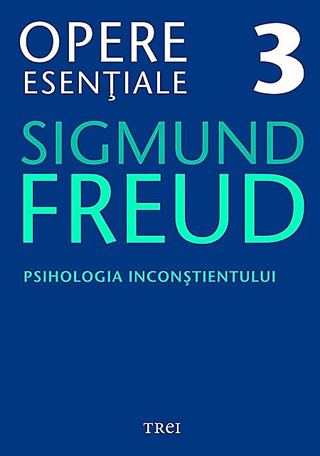 Opere esențiale, vol. 3 – Psihologia inconștientului, Sigmund Freud