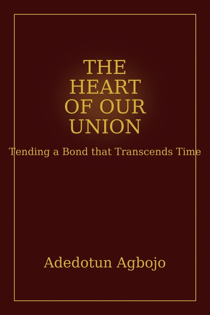 The Heart of Our Union, Adedotun Agbojo