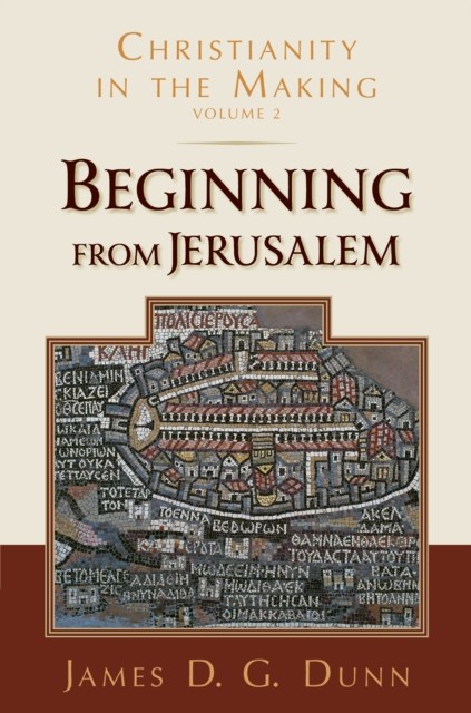 Beginning from Jerusalem, James Dunn