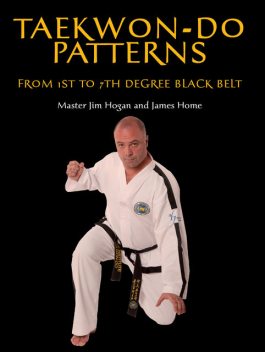 Taekwon-Do Patterns, Jim Hogan, James Home
