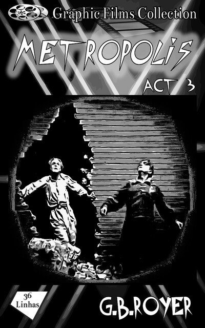 Graphic Films Collection – Metropolis – act 3, G.B. Royer