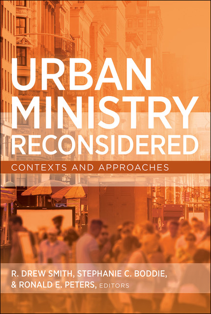 Urban Ministry Reconsidered, R.Drew Smith, Ronald Peters, Stephanie C. Boddie