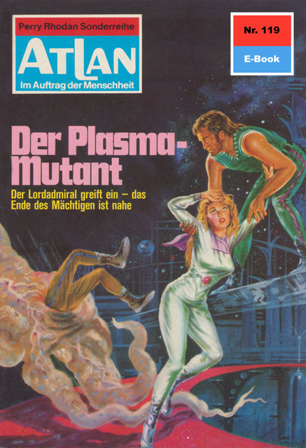 Atlan 119: Der Plasma-Mutant, Kurt Mahr