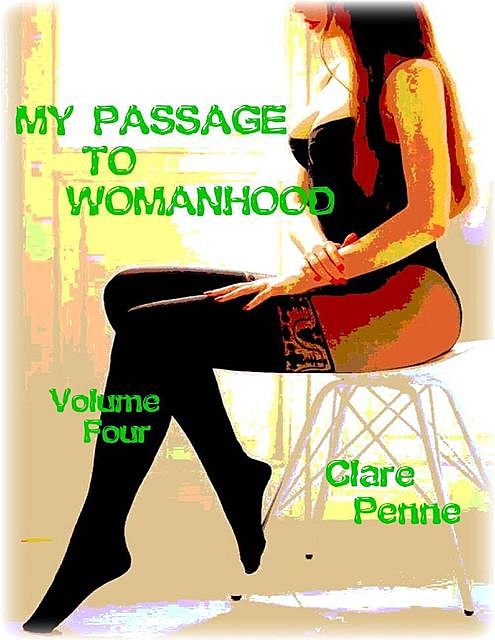 My Passage to Womanhood – Volume Four, Clare Penne