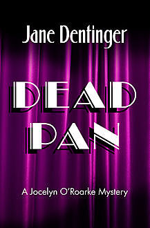 Dead Pan, Jane Dentinger