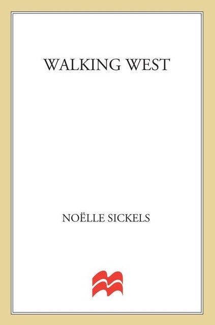 Walking West, Noëlle Sickels