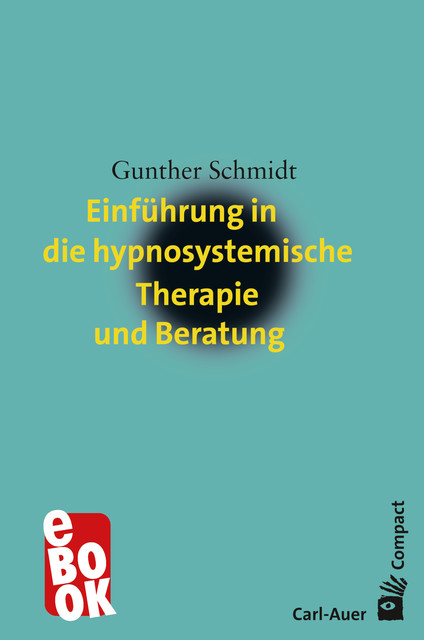 Einführung in die hypnosystemische Therapie und Beratung, Gunther Schmidt