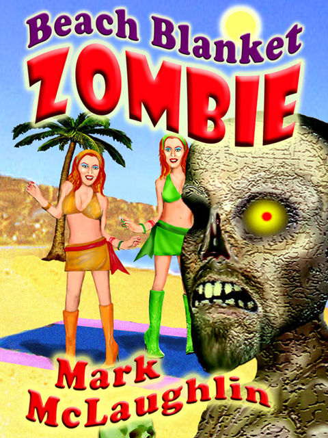 Beach Blanket Zombie, Mark McLaughlin
