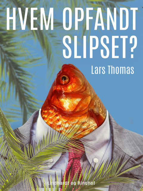 Hvem opfandt slipset, Lars Thomas
