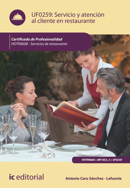 Servicio y atención al cliente en restaurante. HOTR0608, Antonio Caro Sánchez-Lafuente