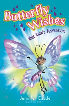 Butterfly Wishes 3: Blue Rain's Adventure, Jennifer Castle