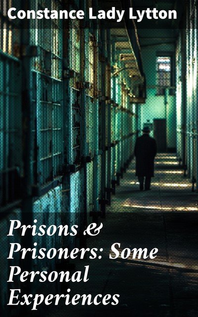 Prisons & Prisoner, Constance Lytton