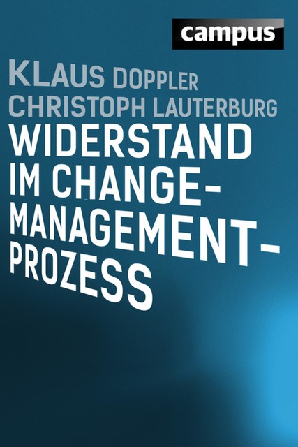 Widerstand im Change-Management-Prozess, Klaus Doppler, Christoph Lauterburg