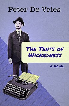 The Tents of Wickedness, Peter de Vries