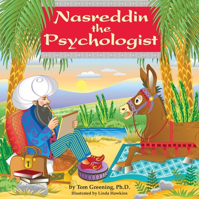 Nasreddin the Psychologist, Ph.D.Tom Greening, Tom Greening